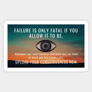 Failure is Only Fatal If You Allow It To Be (wide) Sticker